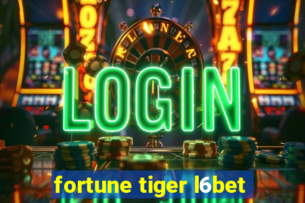 fortune tiger l6bet